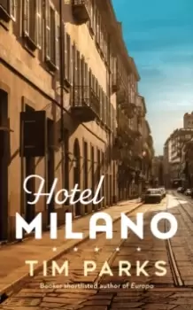 Image of Hotel Milano : Booker shortlisted author of Europa