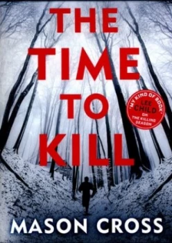 Image of The Time to Kill by Mason Cross Paperback