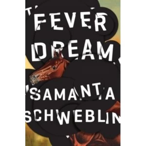 Image of Fever Dream : SHORTLISTED FOR THE MAN BOOKER INTERNATIONAL PRIZE 2017 Paperback