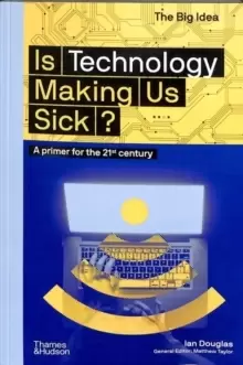 Image of Is Technology Making Us Sick? A primer for the 21st century