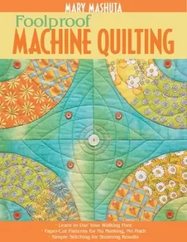 Image of Foolproof machine quilting by Mary Mashuta