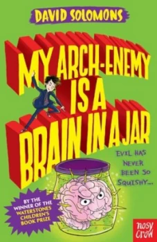 Image of My arch-enemy is a brain in a jar by David Solomons