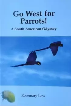 Image of Go West for parrots by Rosemary Low