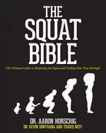 Image of squat bible the ultimate guide to mastering the squat and finding your true