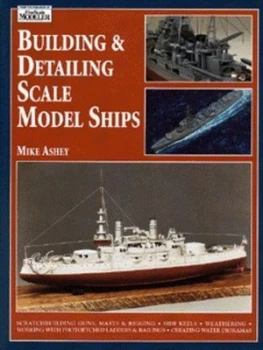 Image of Building and Detailing Scale Model Ships by Mike Ashey Paperback