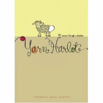 Image of Yarn Harlot by Stephanie Pearl-Mcphee Paperback