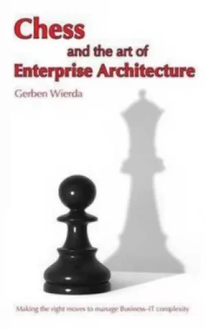 Image of Chess and the Art of Enterprise Architecture by Gerben Wierda