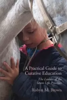 Image of A Practical Guide to Curative Education : The Ladder of the Seven Life Processes