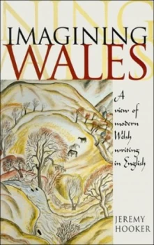 Image of Imagining Wales by Jeremy Hooker Paperback