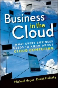 Image of Business in the Cloud by Michael H. Hugos Hardback