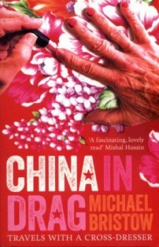 Image of China in Drag by Michael Bristow Book