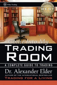 Image of Come into My Trading Room by Alexander Elder Hardback
