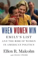 Image of when women win emilys list and the rise of women in american politics