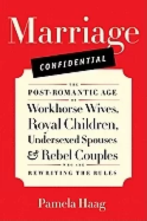 Image of marriage confidential the post romantic age of workhorse wives royal childr