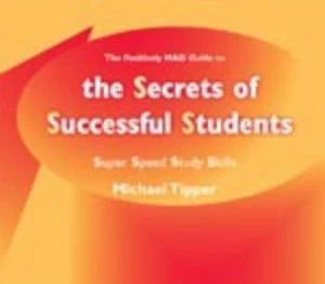 Image of The Positively Mad Guide to the Secrets of Successful Students by Michael Tipper Book