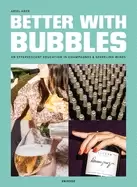 Image of better with bubbles an effervescent education in champagnes and sparkling w
