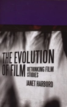 Image of The Evolution of Film by Janet Harbord Book
