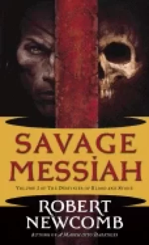 Image of savage messiah volume i of the destinies of blood and stone