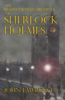 Image of The Undiscovered Archives of Sherlock Holmes
