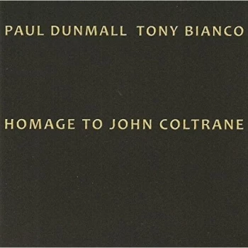 Image of Paul Dunmall & Tony Bianco - Homage to John Coltrane CD