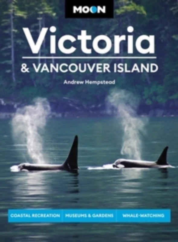 Image of Moon Victoria & Vancouver Island (Third Edition) : Coastal Recreation, Museums & Gardens, Whale-Watching Paperback / softback