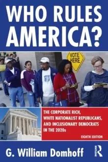 Image of Who Rules America? The Corporate Rich, White Nationalist Republicans, and Inclusionary Democrats in the 2020s