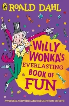 Image of Willy Wonka's Everlasting Book Of Fun - Lauren Holowaty - Paperback - Used