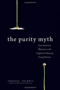 Image of The Purity Myth by Jessica Valenti Book