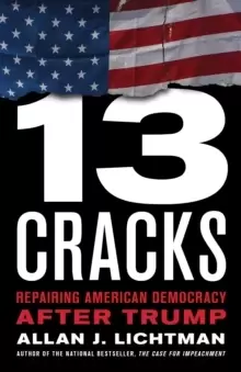 Image of Thirteen Cracks : Repairing American Democracy after Trump