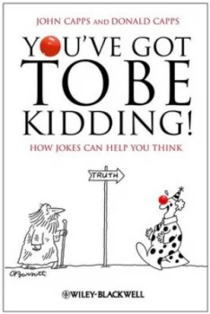 Image of Youve Got to Be Kidding by John Capps Paperback