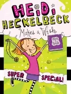 Image of heidi heckelbeck makes a wish super special