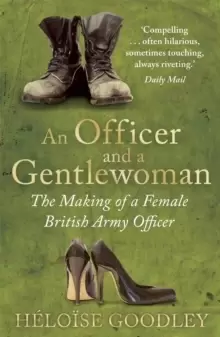 Image of An Officer and a Gentlewoman : The Making of a Female British Army Officer