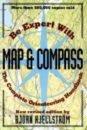 Image of be expert with map and compass the complete orienteering handbook