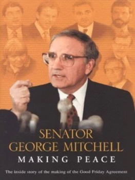 Image of Making Peace by George J Mitchell Hardback