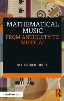 Image of Mathematical MusicFrom Antiquity to Music AI