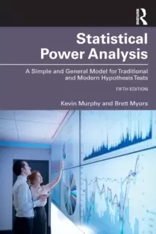 Image of Statistical Power Analysis : A Simple and General Model for Traditional and Modern Hypothesis Tests, Fifth Edition