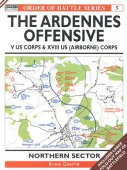 Image of The Ardennes Offensive. U.S. V Corps and Xviii airborne Corps Northern Sector by Bruce Quarrie Paperback