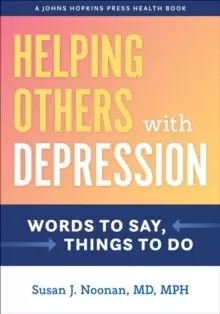 Image of Helping Others with Depression : Words to Say, Things to Do