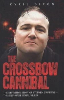 Image of The Crossbow Cannibal by Cyril Dixon