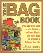 Image of bag book over 500 great uses and reuses for paper plastic and other bags to