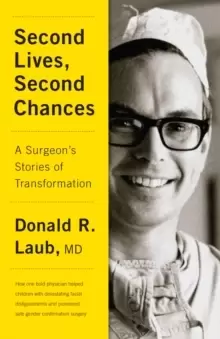 Image of Second Lives, Second Chances : A Surgeons Stories of Transformation