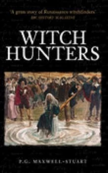 Image of Witch Hunters by P. G. Maxwell-Stuart Paperback