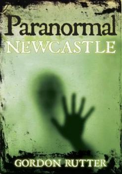 Image of Paranormal Newcastle by Gordon Rutter Book