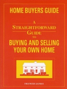 Image of A Straightforward Guide to Buying and Selling Your Own Home by Francis James Paperback