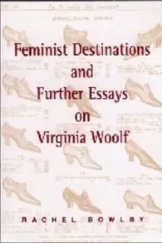 Image of Feminist destinations and further essays on Virginia Woolf by Rachel Bowlby