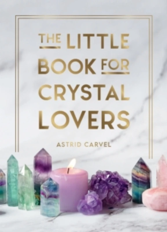 Image of little book for crystal lovers simple tips to make the most of your crystal 9781800076433