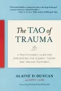 Image of tao of trauma a practitioners guide for integrating five element theory and
