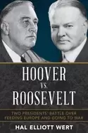 Image of hoover vs roosevelt two presidents battle over feeding europe and going to
