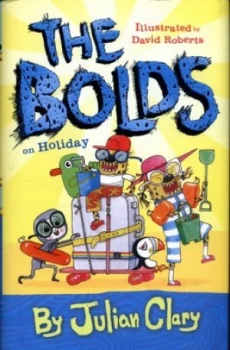 Image of The Bolds on Holiday by Julian Clary Hardback