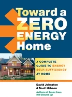 Image of toward a zero energy home a complete guide to energy self sufficiency at ho